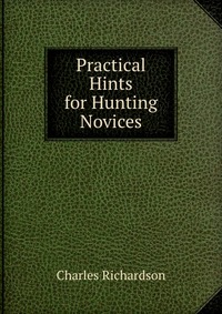 Practical Hints for Hunting Novices