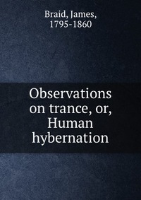 Observations on trance, or, Human hybernation