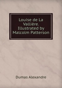 Louise de La Valliere. Illustrated by Malcolm Patterson