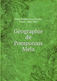 Ge?ographie de Pomponius Mela