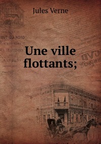 Une ville flottants;