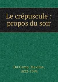 Le crepuscule : propos du soir