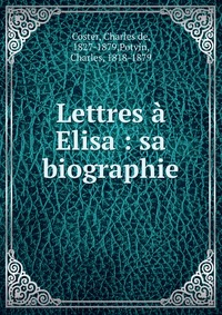 Lettres a Elisa : sa biographie