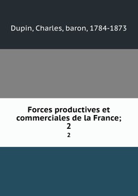 Forces productives et commerciales de la France;