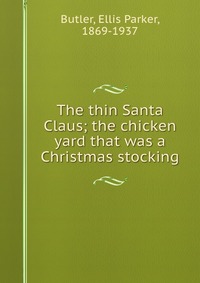 The thin Santa Claus; the chicken yard that was a Christmas stocking