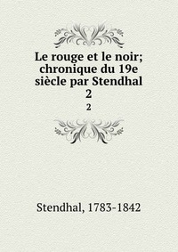 Le rouge et le noir; chronique du 19e siecle par Stendhal