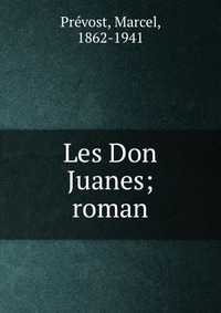 Les Don Juanes; roman