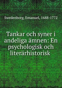 Tankar och syner i andeliga amnen: En psychologisk och literarhistorisk