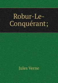 Robur-Le-Conquerant;