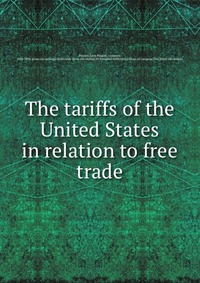 The tariffs of the United States in relation to free trade