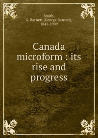 Canada microform : its rise and progress