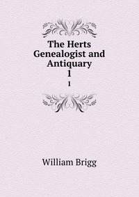 The Herts Genealogist and Antiquary