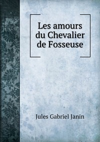 Les amours du Chevalier de Fosseuse