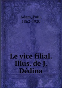 Le vice filial. Illus. de J. Dedina