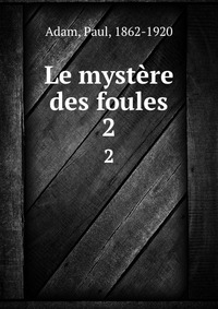 Le mystere des foules