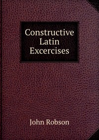 Constructive Latin Excercises