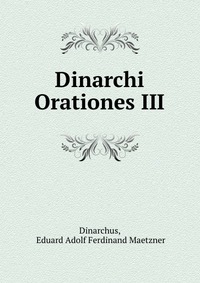 Dinarchi Orationes III