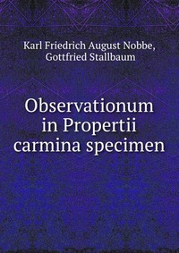 Observationum in Propertii carmina specimen