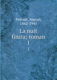 La nuit finira; roman