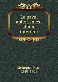 Le pave; aphorismes . album interieur