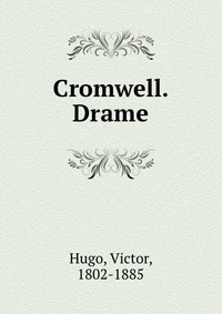 Cromwell. Drame