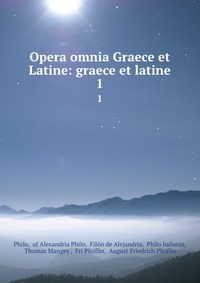 Opera omnia Graece et Latine: graece et latine