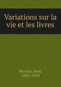 Variations sur la vie et les livres