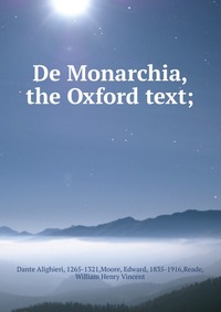 De Monarchia, the Oxford text;