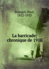 La barricade; chronique de 1910