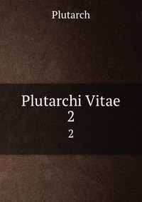 Plutarchi Vitae