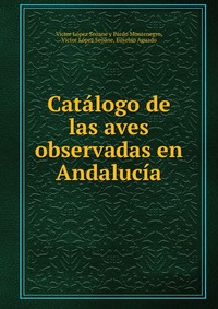 Catalogo de las aves observadas en Andalucia