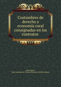 Costumbres de derecho y economia rural consignadas en los contratos