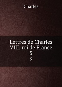 Lettres de Charles VIII, roi de France