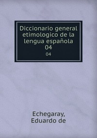 Diccionario general etimologico de la lengua espanola