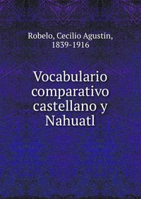 Vocabulario comparativo castellano y Nahuatl