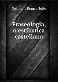 Fraseologia, o estilistica castellana