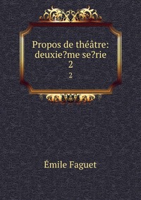 Propos de theatre: deuxie?me se?rie