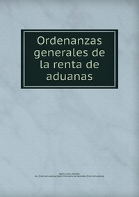 Ordenanzas generales de la renta de aduanas