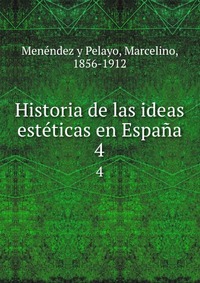 Historia de las ideas esteticas en Espana