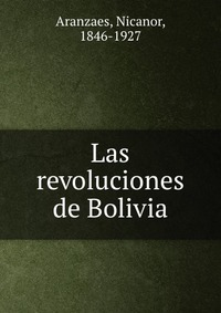 Las revoluciones de Bolivia