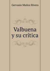 Valbuena y su critica