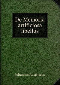 De Memoria artificiosa libellus