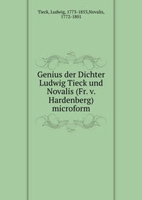 Genius der Dichter Ludwig Tieck und Novalis (Fr. v. Hardenberg) microform