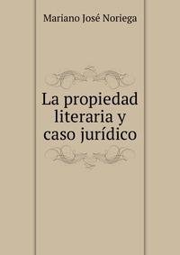 La propiedad literaria y caso juridico