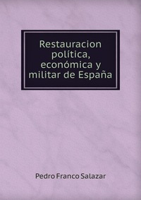 Restauracion politica, economica y militar de Espana