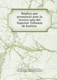 Replica que pronuncio ante la tercera sala del Superior Tribunal de Justicia