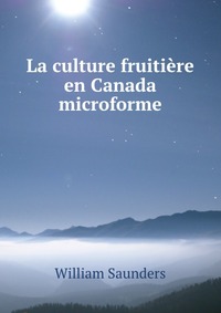 La culture fruitiere en Canada microforme