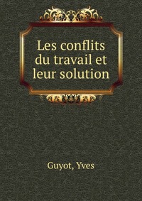 Les conflits du travail et leur solution