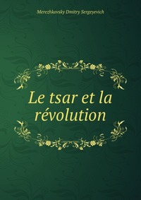 Le tsar et la revolution