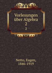 Vorlesungen uber Algebra